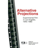 Alternative Projections: Experimental Film in Los Angeles, 1945-1980