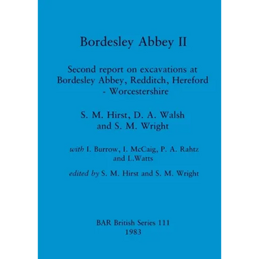 Bordesley Abbey II: Second report on excavations at Bordesley Abbey, Redditch, Hereford - Worcestershire