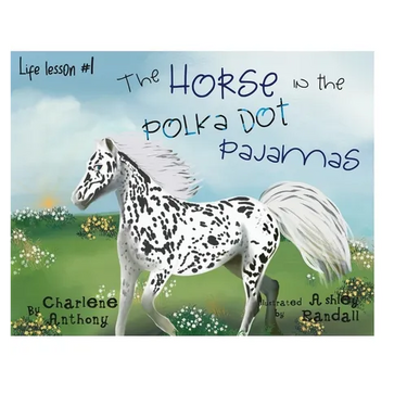 The Horse in the Polka Dot Pajamas: Life lesson #1