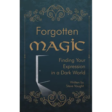 Forgotten Magic: Finding Your Expression in a Dark World