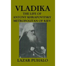 Vladika: The life of Antony Khrapovitsky. Metropolitan of Kiev
