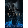 King of Tides: Immortal Iron Brothers Series