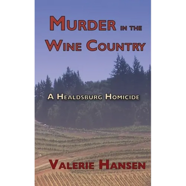 Murder in the Wine Country: A Healdsburg Homicide