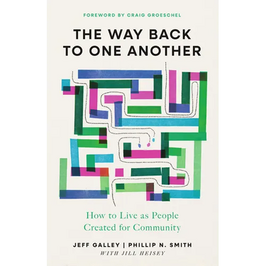 The Way Back to One Another: How to Live as People Created for Community