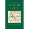 An Introduction to Vulgar Latin