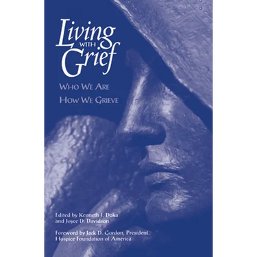 Living With Grief: Who We Are How We Grieve