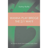 Wanna Play Bridge the 2/1 Way?: An Honors Book from Master Point Press