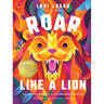 Roar Like a Lion: 90 Devotions to a Courageous Faith