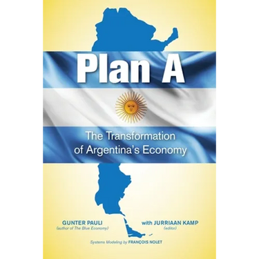 Plan A: The Transformation of Argentina's Economy