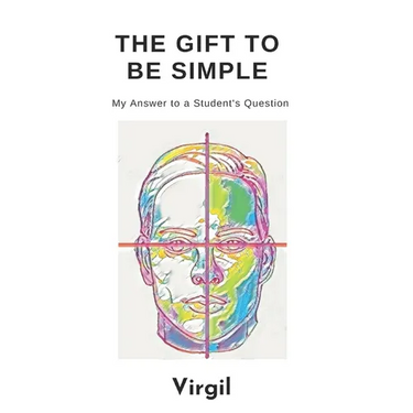 The Gift To Be Simple: An Answer to a Students Question
