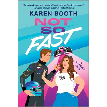 Not So Fast: A Spicy Enemies to Lovers Formula 1 Romance