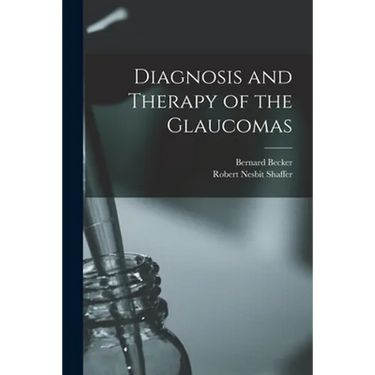 Diagnosis and Therapy of the Glaucomas
