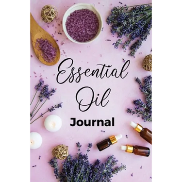 Essential Oil Journal: Recipe Notebook, Blend Organizer, Aromatherapy, Holistic Natural Healing Diffuser Recipes, Logbook For Testing Blends, Inventor