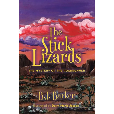 The Stick Lizards: Book 3 The Mystery of the Roadrunner