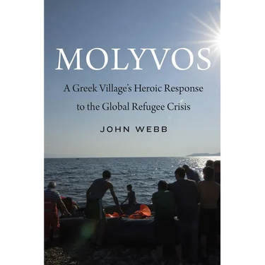 Molyvos: A Greek Village's Heroic Response to the Global Refugee Crisis
