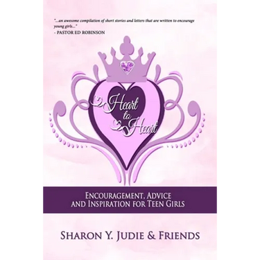 Heart to Heart: Encouragement, Advice and Inspiration for Teen Girls