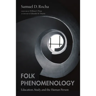 Folk Phenomenology: Education, Study, and the Human Person