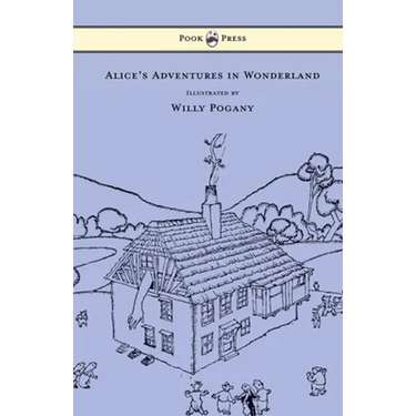 Alice's Adventures in Wonderland - Illustrated by Willy Pogany