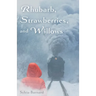 Rhubarb, Strawberries, and Willows