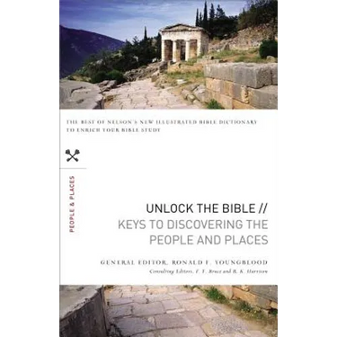 Unlock the Bible: Keys to Discovering the People and Places