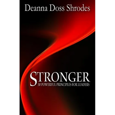 Stronger: 30 Powerful Principles for Strong Leaders