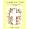 20 Easter Hymn Duets for 2 Trumpets and Piano: Vols. 1 & 2