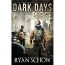 Dark Days of the Purge: A Post-Apocalyptic EMP Survival Thriller