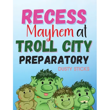 Recess Mayhem at Troll City Preparatory School
