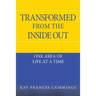 Transformed from the Inside Out: One Area of Life at a Time