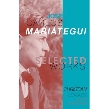 Selected Works of José Carlos Mariátegui