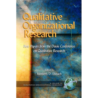 Qualitative Organizational Research: Best Papers from the Davis Conference on Qualitative Research (PB)