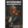 Detective Ray Shields and the Mountain of Trial