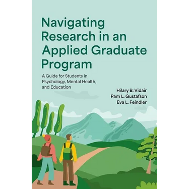 Navigating Research in an Applied Graduate Program: A Guide for Students in Psychology, Mental Health, and Education