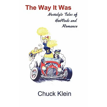 The Way It Was: Nostalgic Tales of Hotrods and Romance