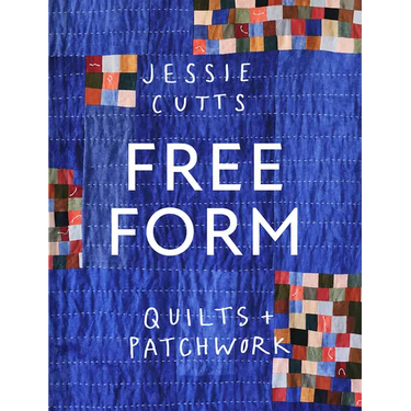Free-Form Quilts and Patchwork