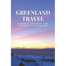 Greenland Travel: A Manual for First-Time Visitors to Greenland