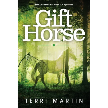 Gift Horse: A Kat Wilde Upper Peninsula (U.P.) Michigan Mystery