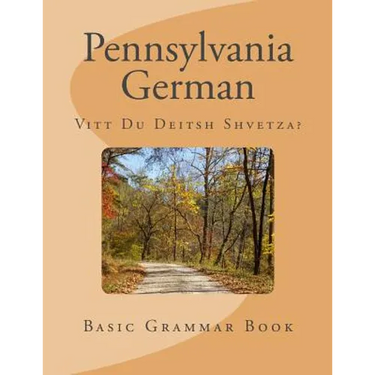 Pennsylvania German: Vitt Du Deitsh Shvetza?