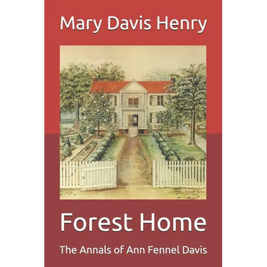 Forest Home: The Annals of Ann Fennel Davis