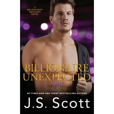 Billionaire Unexpected Jax: The Billionaire's Obsession Series