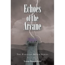 Echoes of the Arcane: The Parallel Realm Series: Volume I