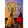 Walking With Spirits Volume 6 Native American Myths, Legends, And Folklore
