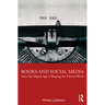 Books and Social Media: How the Digital Age Is Shaping the Printed Word