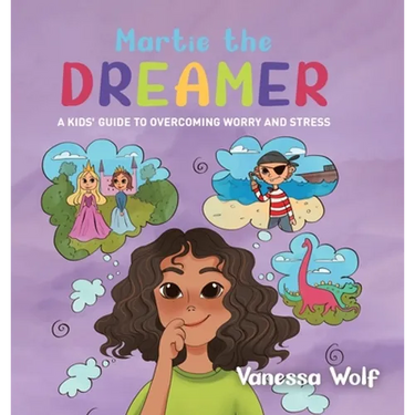 Martie The Dreamer: A Kids' Guide to Overcoming Worry and Stress