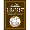 The Backwoodsman: Bushcraft: Everyday Skills for the Outdoors