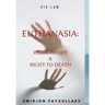 Euthanasia: Right to Life & Right to Death