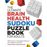 The Ultimate Brain Health Sudoku Puzzle Book for Adults: 180 Puzzles to Strengthen Memory and Cognitive Function