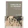 Globalizing the U.S. Presidency: Postcolonial Views of John F. Kennedy