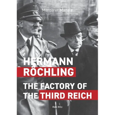 Hermann Röchling: The Factory of the Third Reich