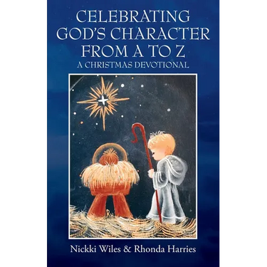 Celebrating God's Character from A to Z: A Christmas Devotional